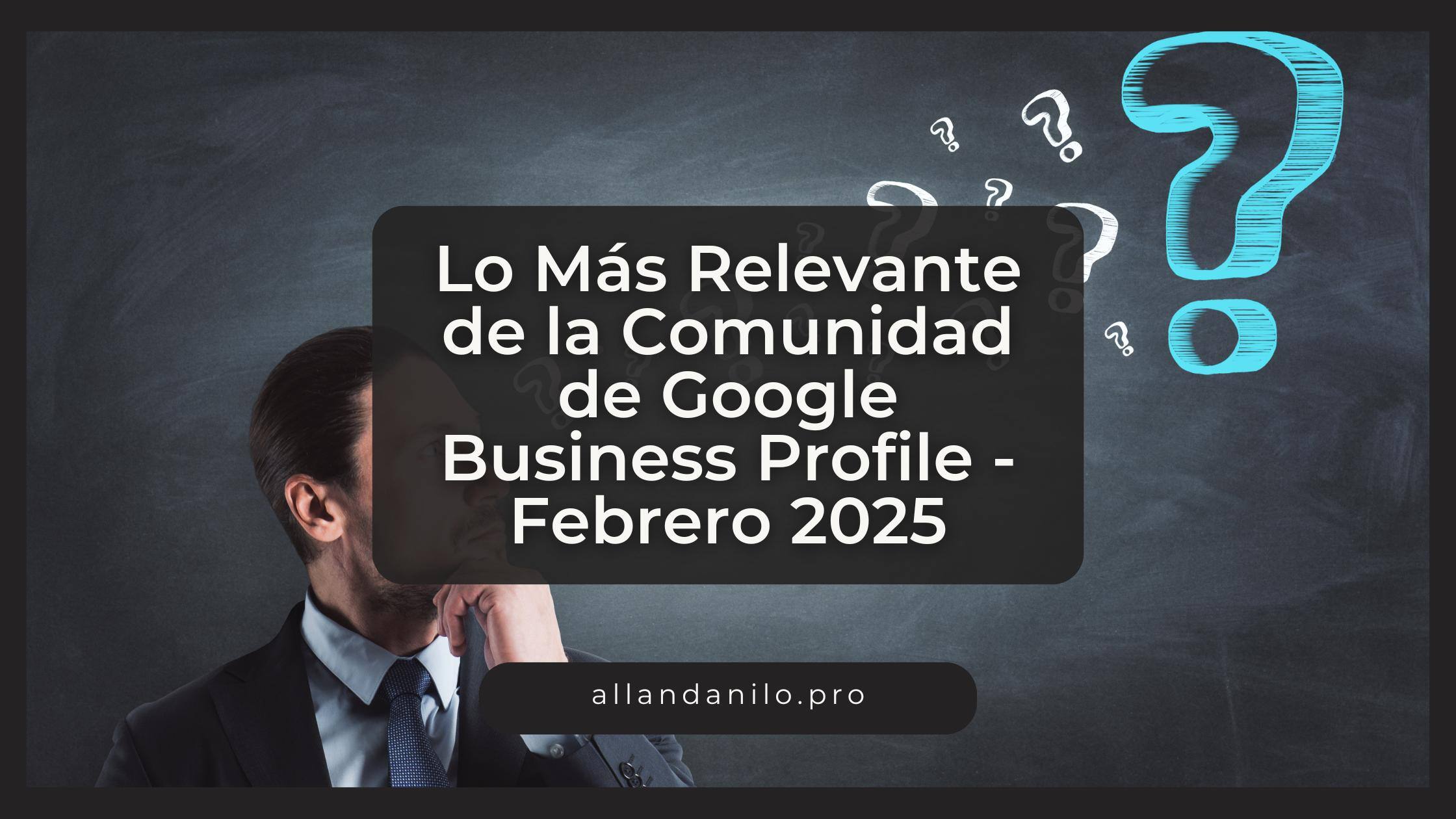 comunidad google business provile febrero 2025